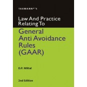 Taxmann's Law & Practice Relating to General Anti Avoidance Rules (GAAR) by D. P. Mittal [HB]